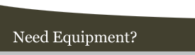 Need Equipment